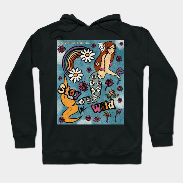 Stay Wild 70s Mermaid Hoodie by The Mindful Maestra